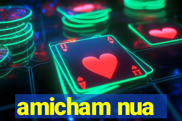 amicham nua